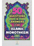 50 Questions and Answers on Islamic Monotheism
